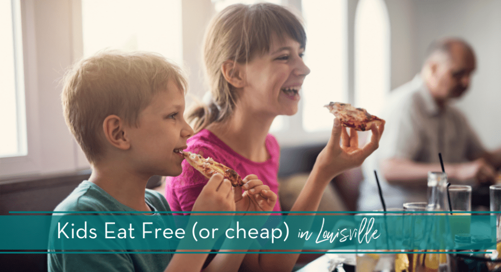 Kids Eat Free Or Cheap In Louisville
