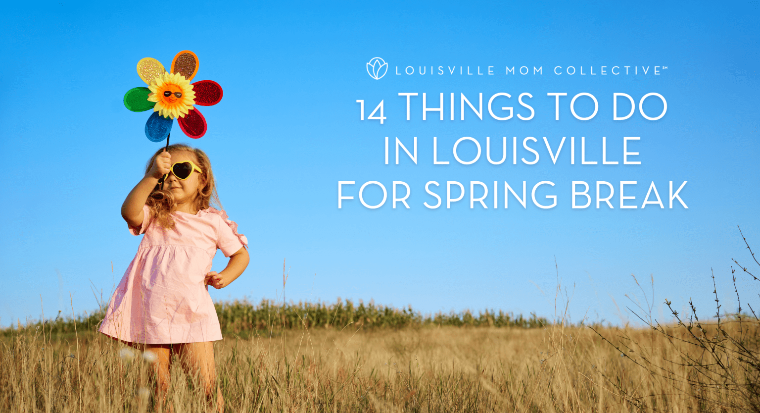 14 Things to Do in Louisville for Spring Break Louisville Mom Collective